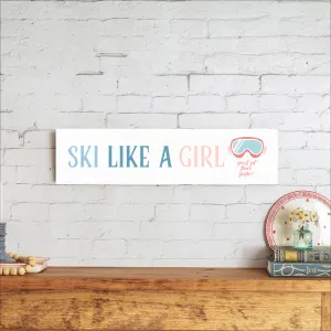 Ski like a girl Barnwood Sign