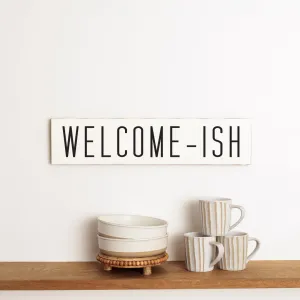 Welcome-Ish Barn Wood Sign